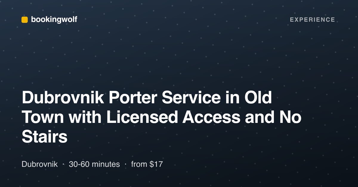 Dubrovnik Porter Service in Old Town with Licensed Access and No Stairs