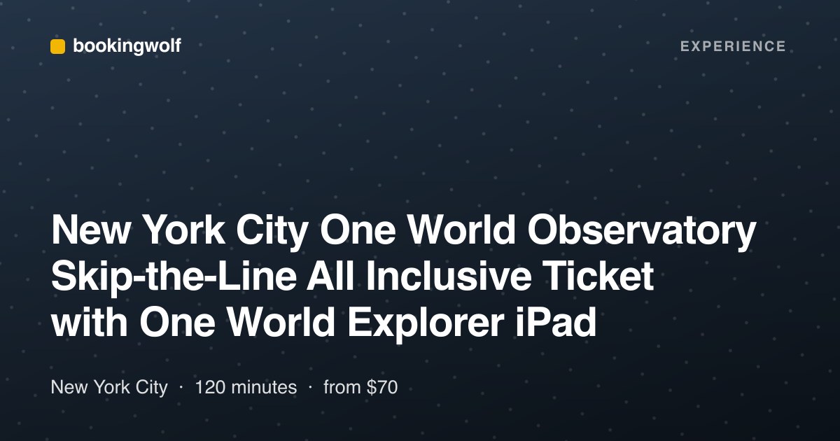 New York City One World Observatory Skip-the-Line All Inclusive Ticket with One World Explorer iPad