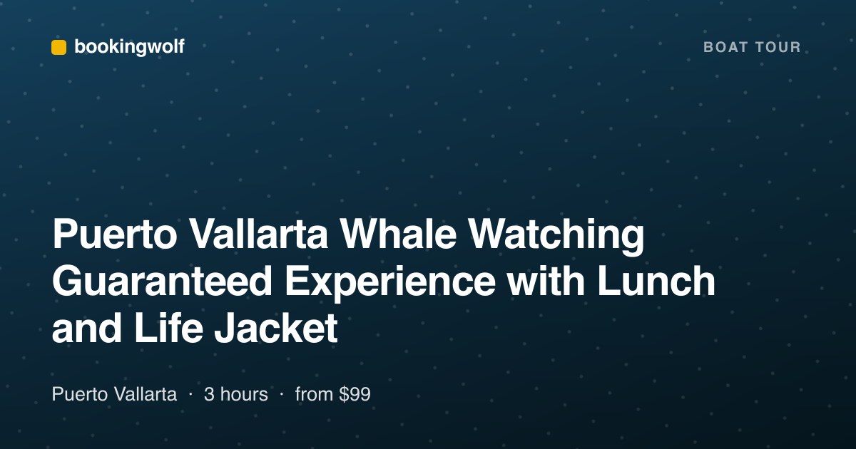 Puerto Vallarta Whale Watching Guaranteed Experience with Lunch and Life Jacket