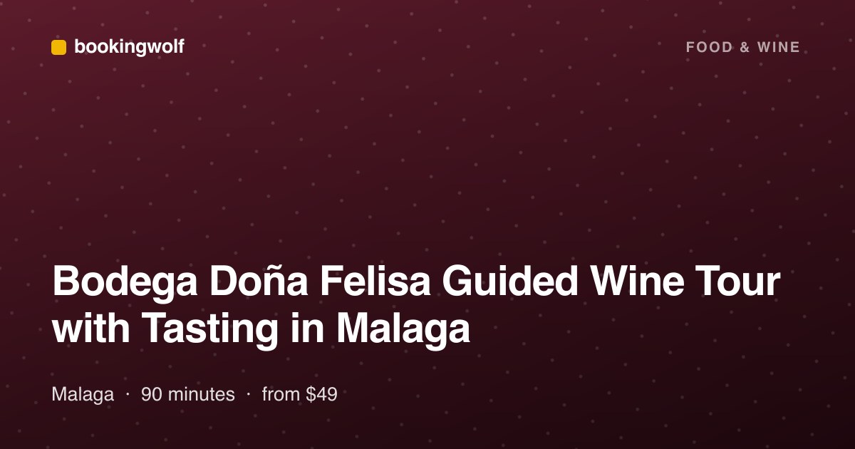 Bodega Doña Felisa Guided Wine Tour with Tasting in Malaga