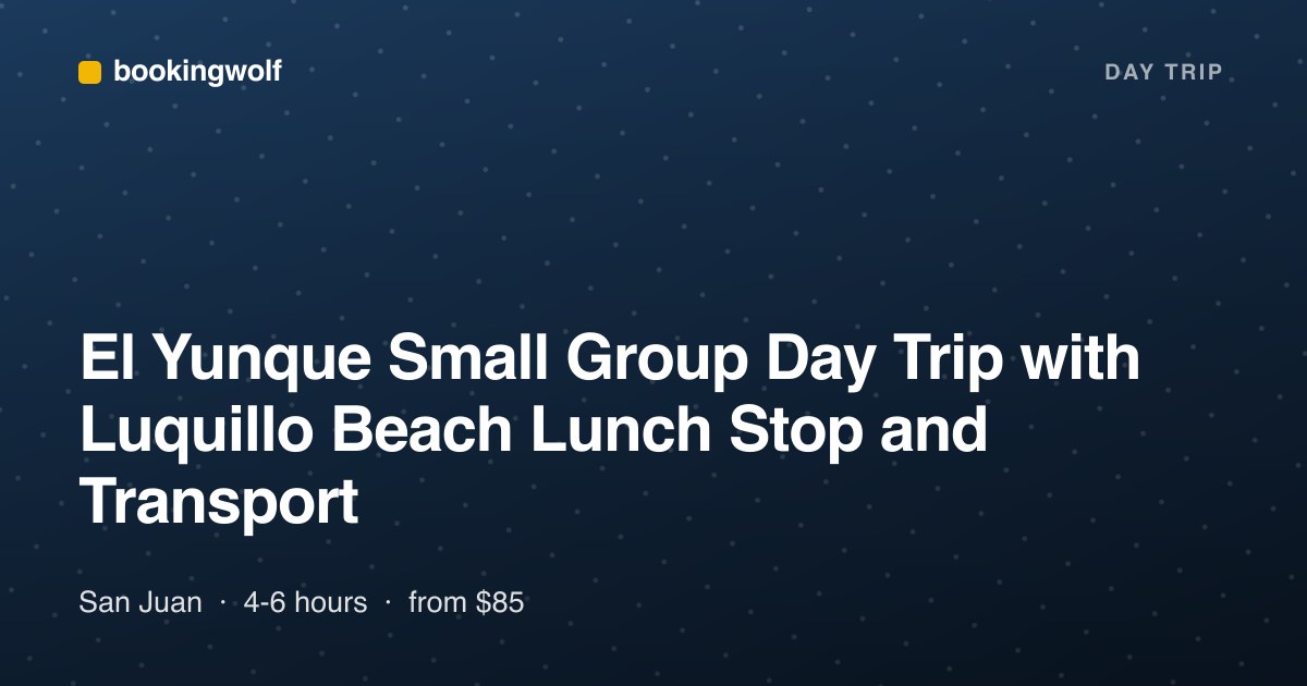 El Yunque Small Group Day Trip with Luquillo Beach Lunch Stop and Transport