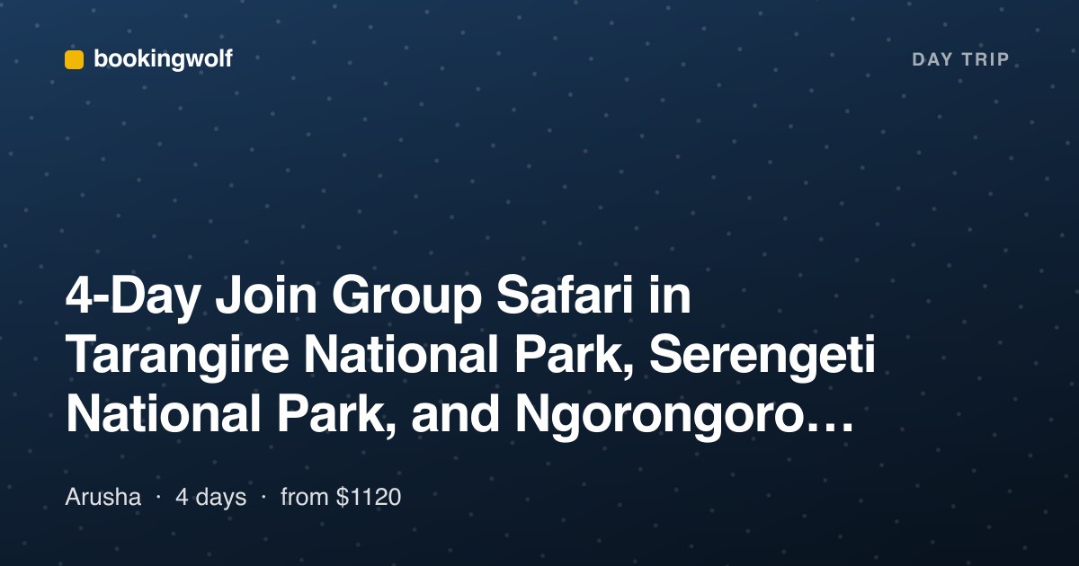 4-Day Join Group Safari in Tarangire National Park, Serengeti National Park, and Ngorongoro Crater