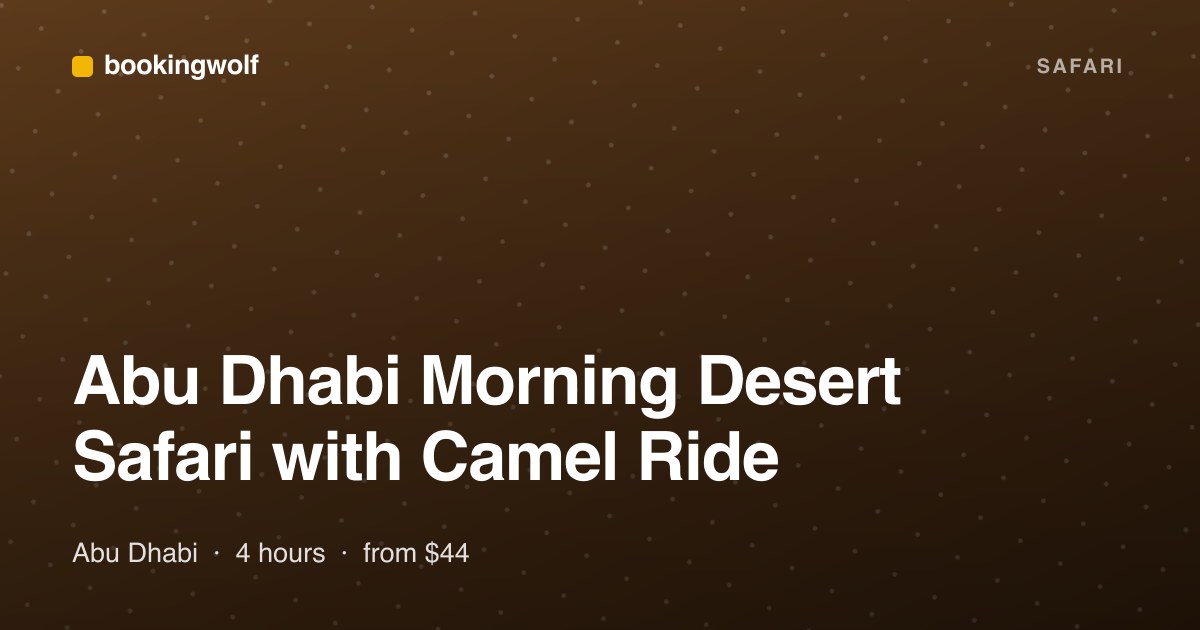 Abu Dhabi Morning Desert Safari with Camel Ride