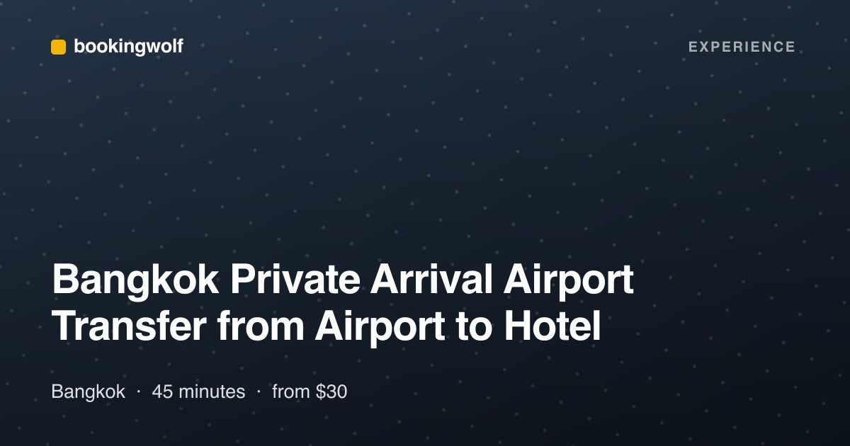Bangkok Private Arrival Airport Transfer from Airport to Hotel