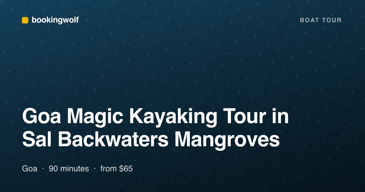 Goa Magic Kayaking Tour in Sal Backwaters Mangroves