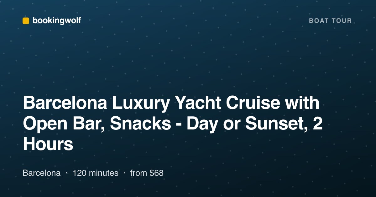 Barcelona Luxury Yacht Cruise with Open Bar, Snacks - Day or Sunset, 2 Hours