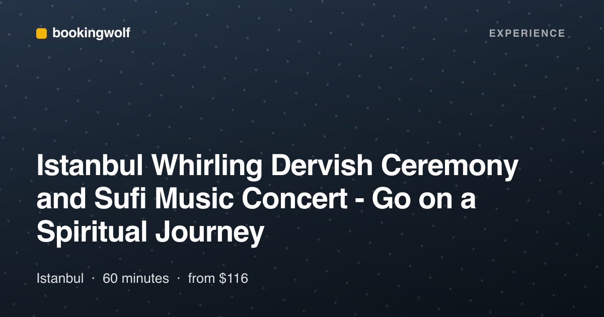 Istanbul Whirling Dervish Ceremony and Sufi Music Concert - Go on a Spiritual Journey