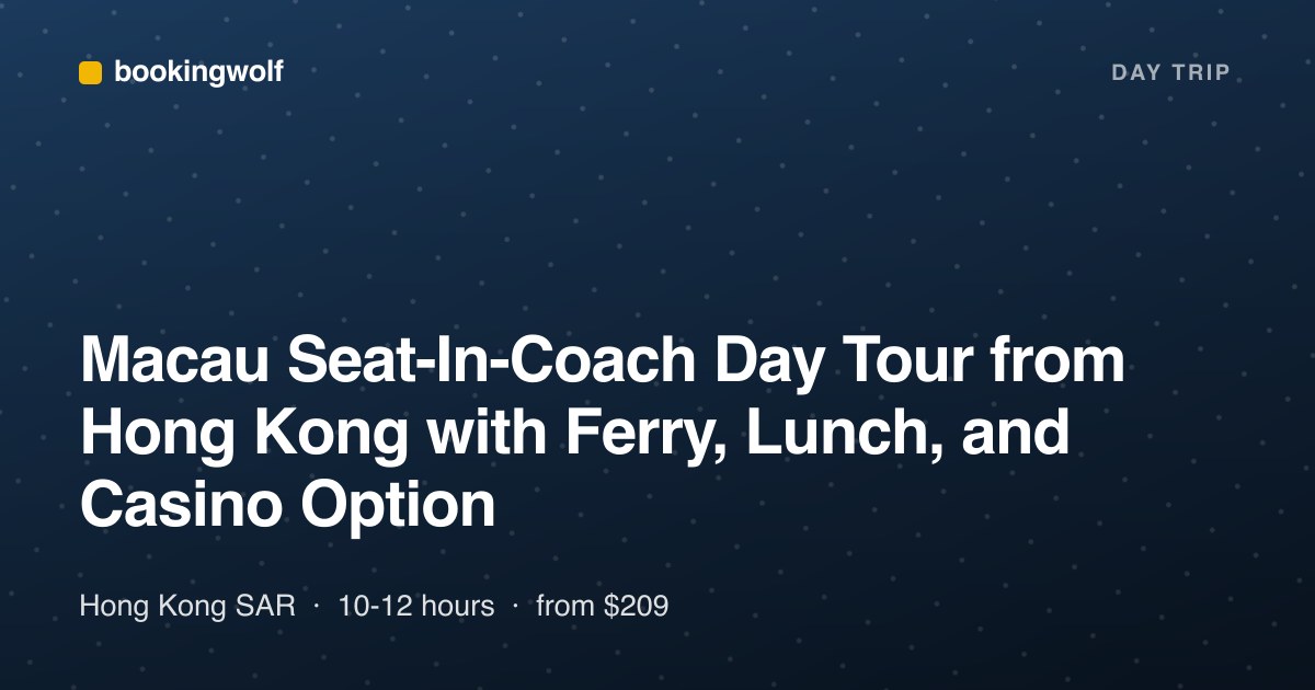 Macau Seat-In-Coach Day Tour from Hong Kong with Ferry, Lunch, and Casino Option
