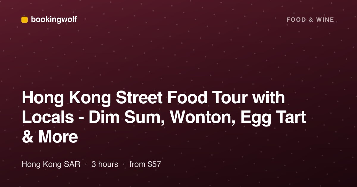 Hong Kong Street Food Tour with Locals - Dim Sum, Wonton, Egg Tart & More