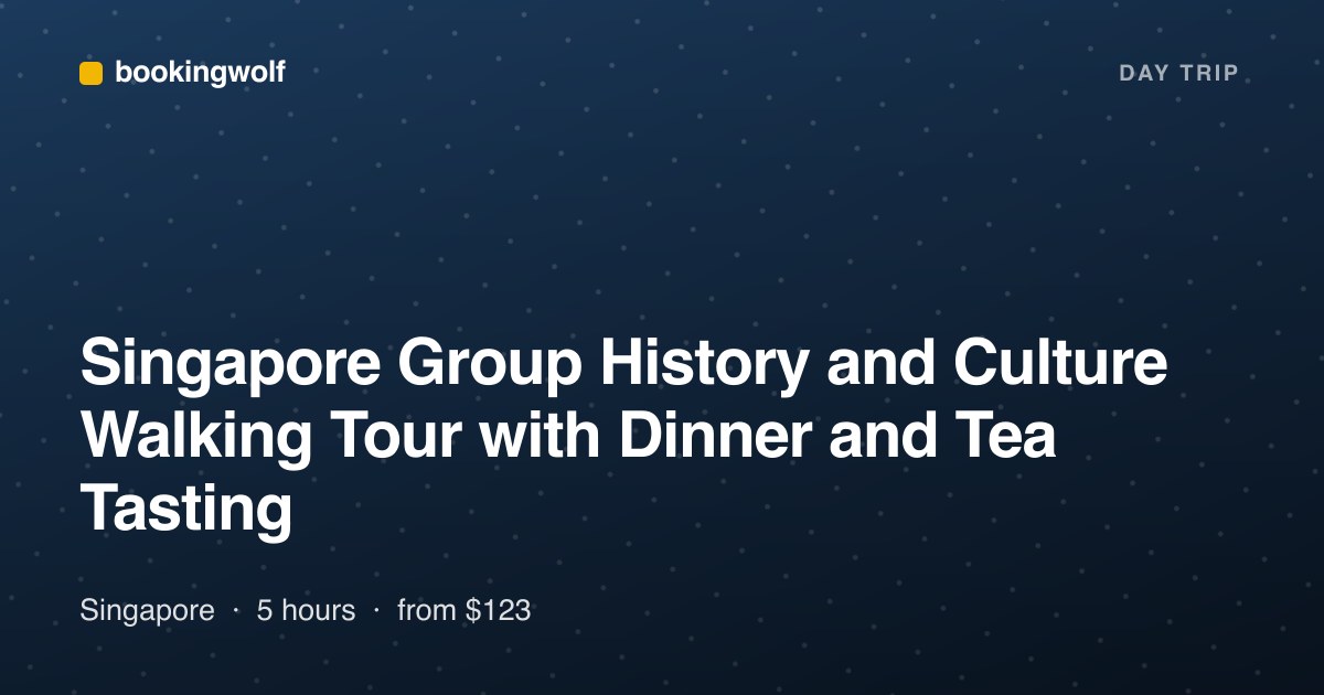 Singapore Group History and Culture Walking Tour with Dinner and Tea Tasting