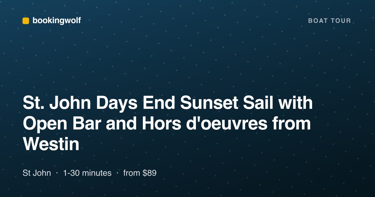 St. John Days End Sunset Sail with Open Bar and Hors d'oeuvres from Westin