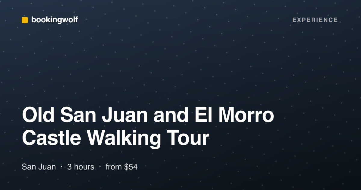 Old San Juan and El Morro Castle Walking Tour