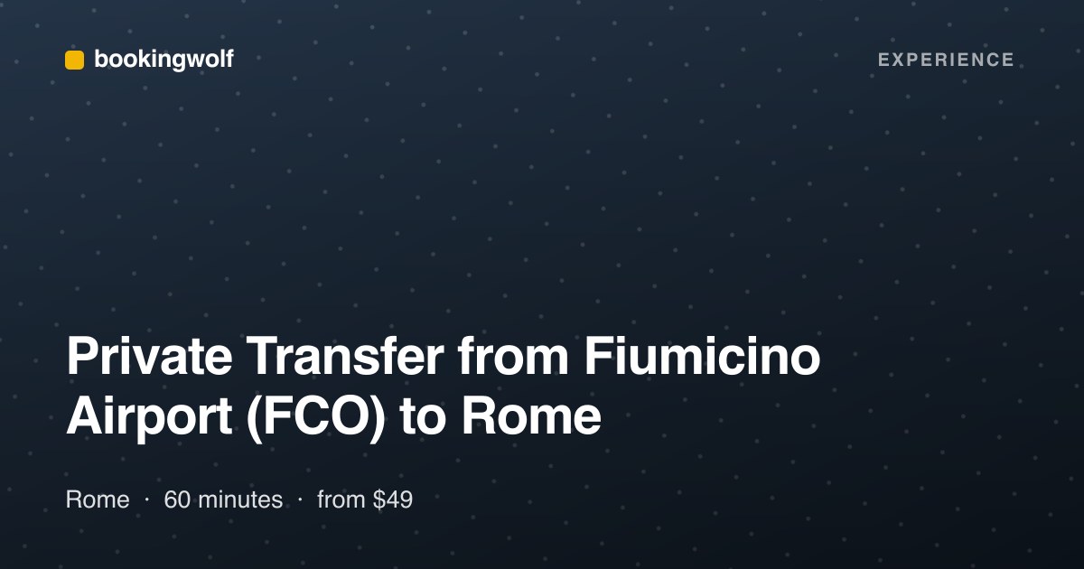 Private Transfer from Fiumicino Airport (FCO) to Rome