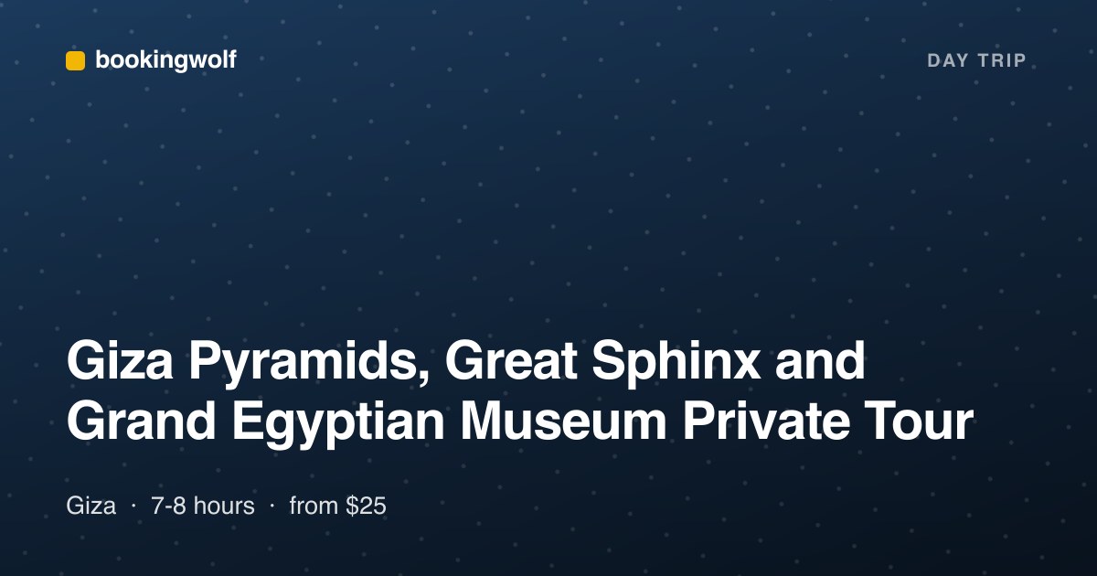 Giza Pyramids, Great Sphinx and Grand Egyptian Museum Private Tour