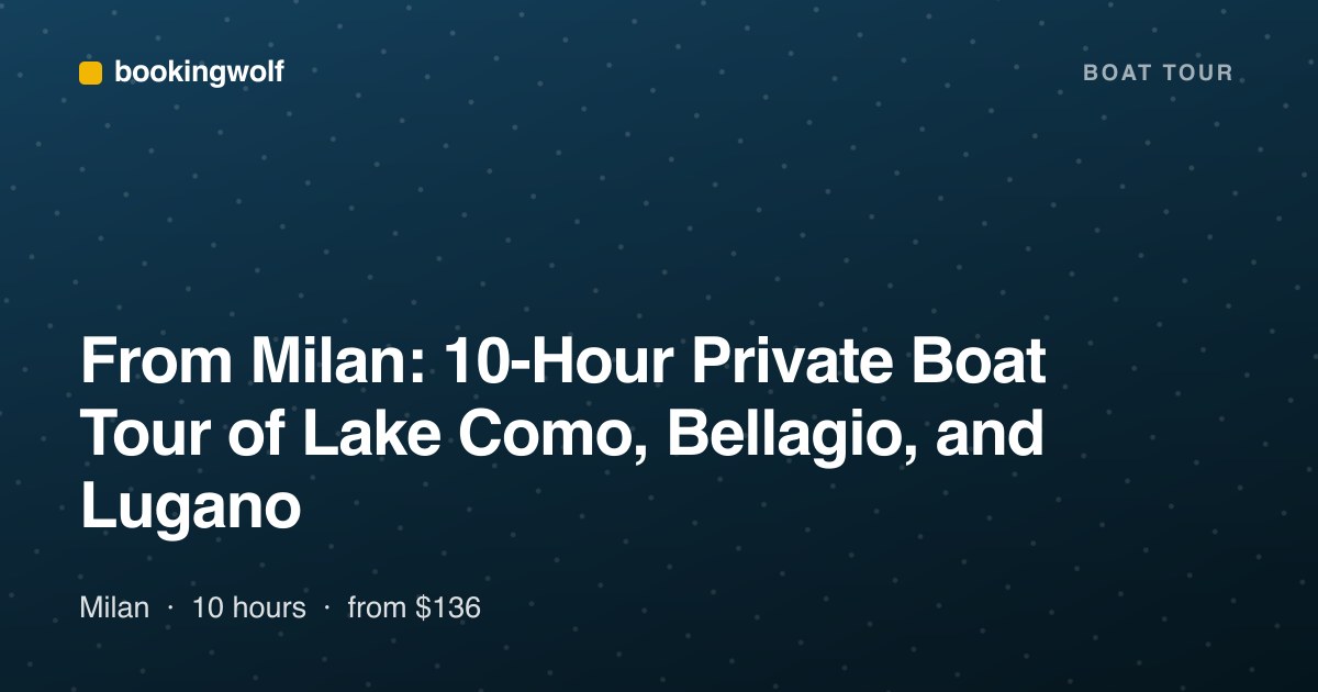 From Milan: 10-Hour Private Boat Tour of Lake Como, Bellagio, and Lugano