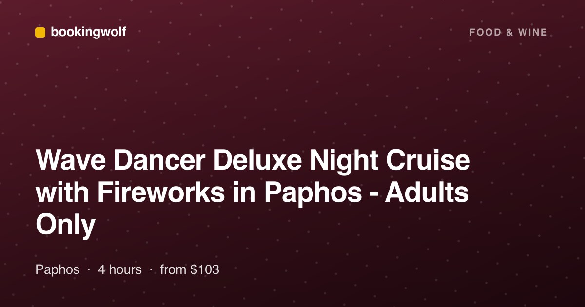 Wave Dancer Deluxe Night Cruise with Fireworks in Paphos - Adults Only