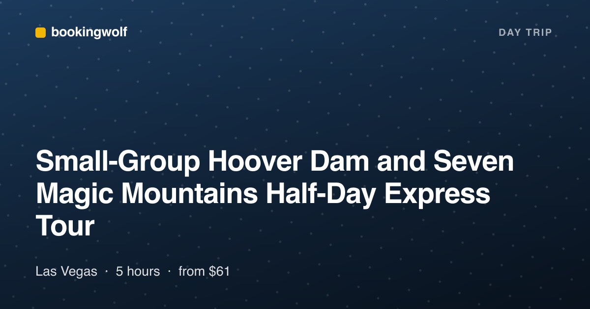 Small-Group Hoover Dam and Seven Magic Mountains Half-Day Express Tour