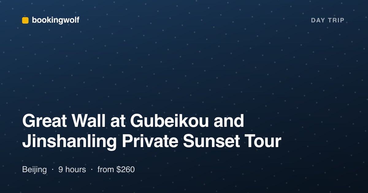 Great Wall at Gubeikou and Jinshanling Private Sunset Tour