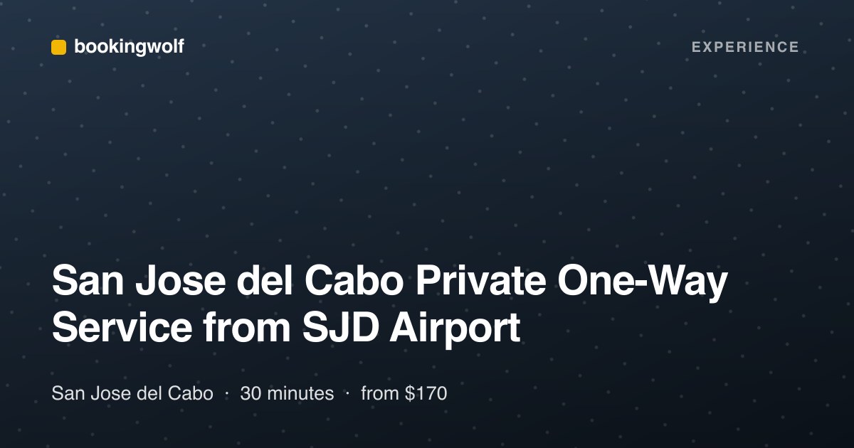 San Jose del Cabo Private One-Way Service from SJD Airport