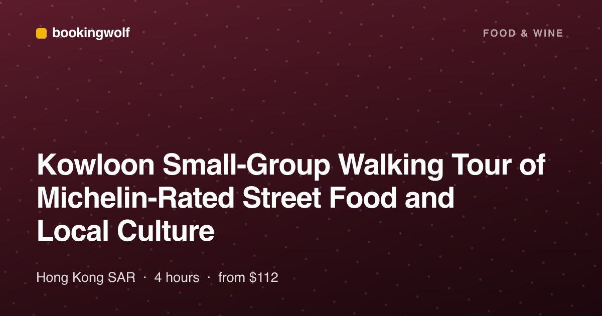 Kowloon Small-Group Walking Tour of Michelin-Rated Street Food and Local Culture