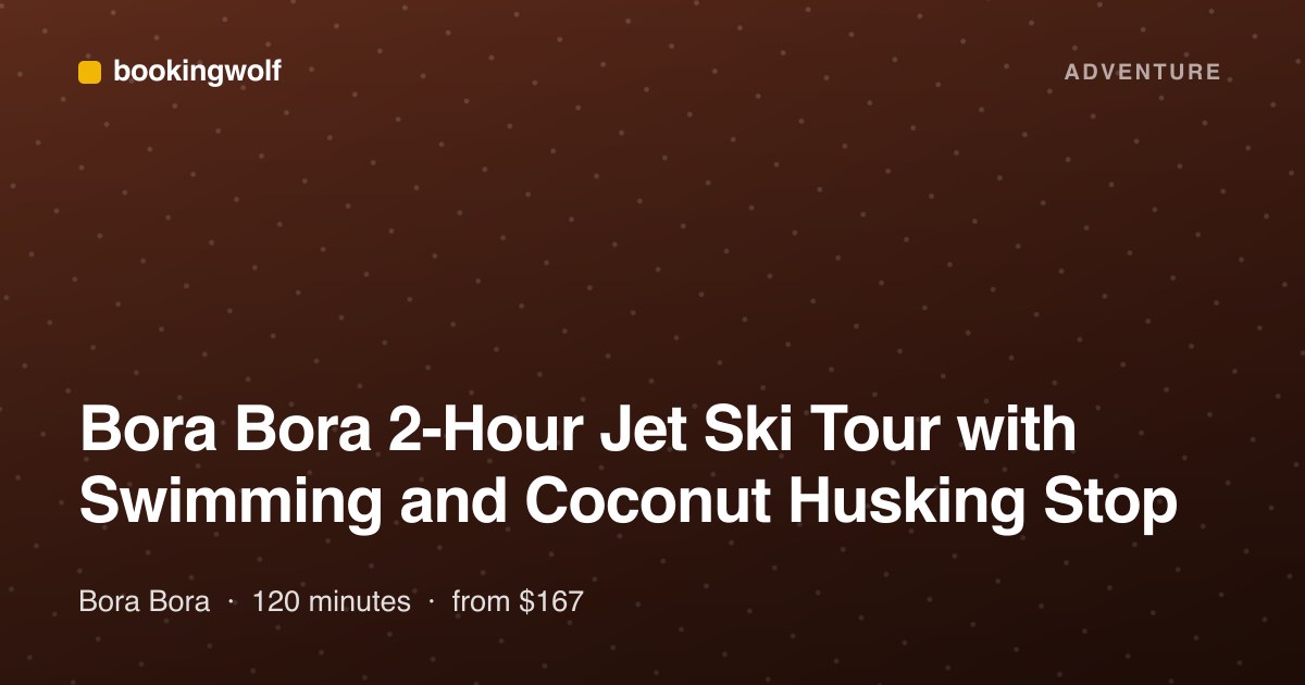 Bora Bora 2-Hour Jet Ski Tour with Swimming and Coconut Husking Stop
