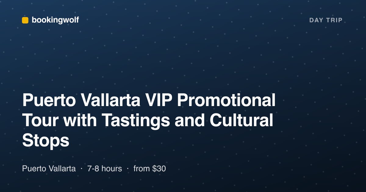 Puerto Vallarta VIP Promotional Tour with Tastings and Cultural Stops