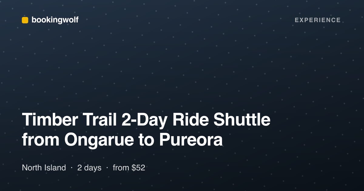 Timber Trail 2-Day Ride Shuttle from Ongarue to Pureora
