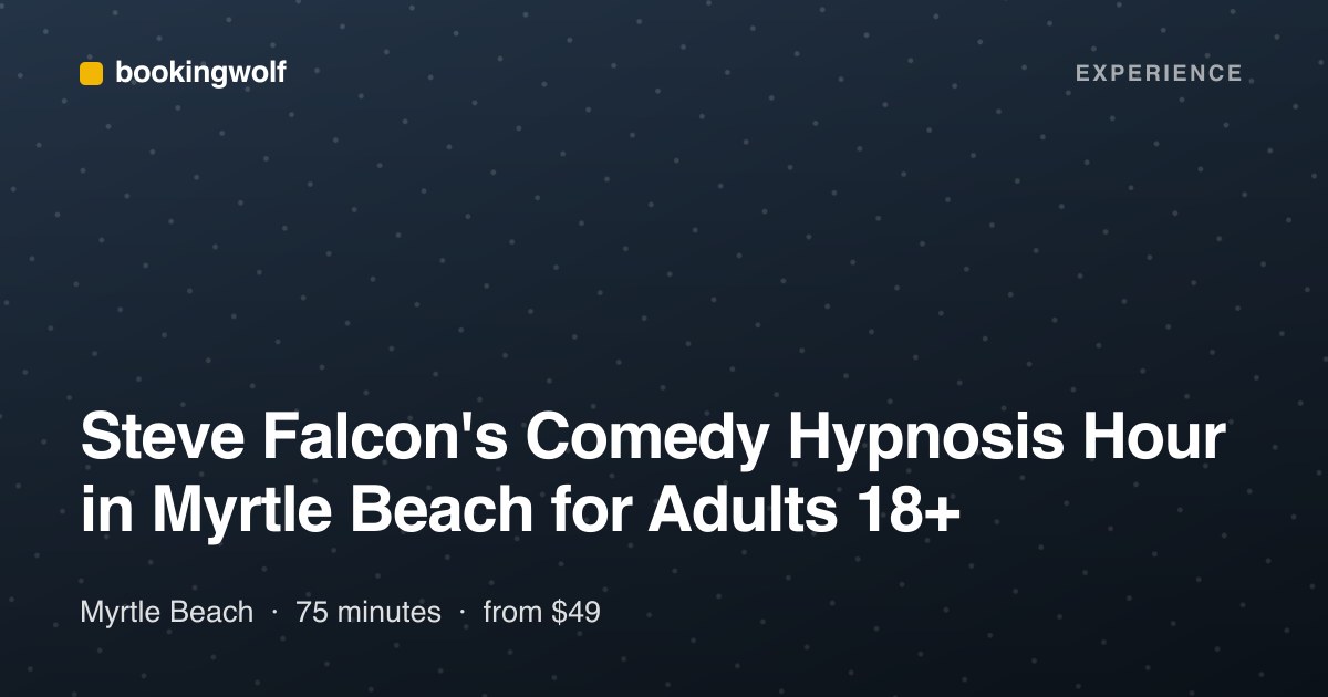 Steve Falcon's Comedy Hypnosis Hour in Myrtle Beach for Adults 18+