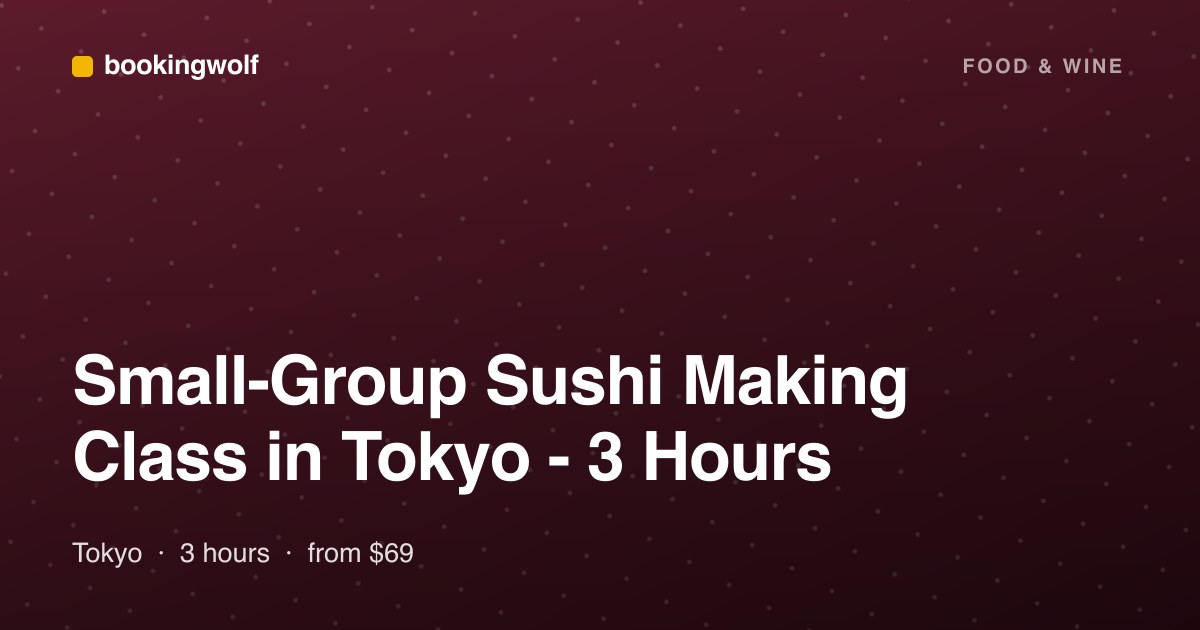 Small-Group Sushi Making Class in Tokyo - 3 Hours