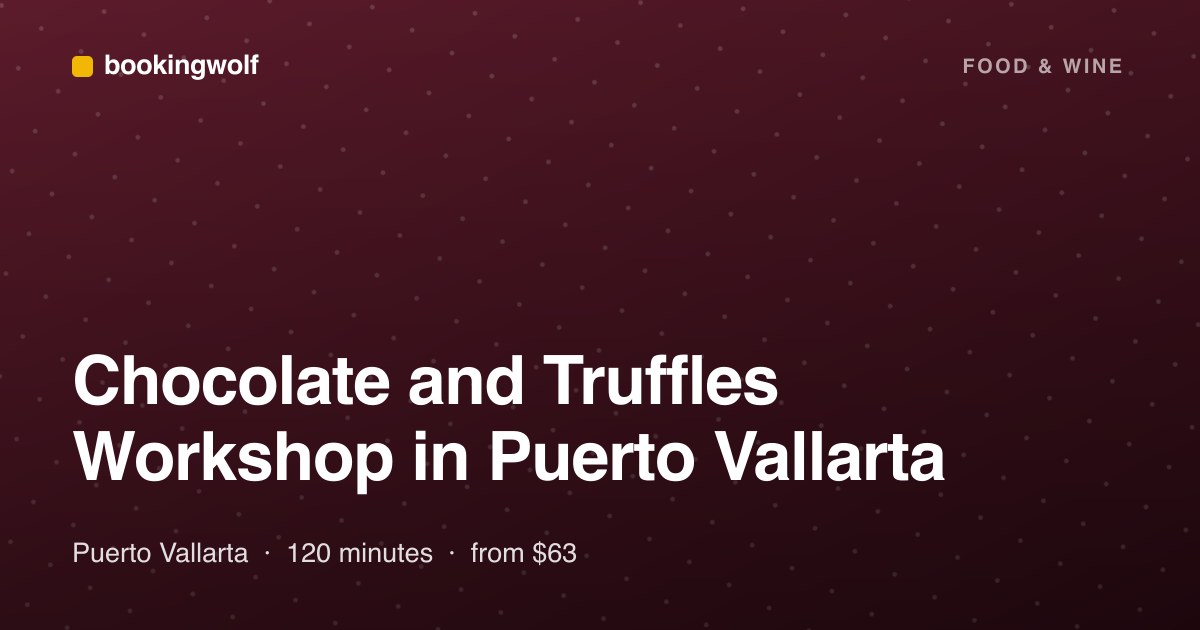 Chocolate and Truffles Workshop in Puerto Vallarta
