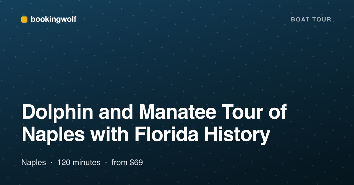 Dolphin and Manatee Tour of Naples with Florida History