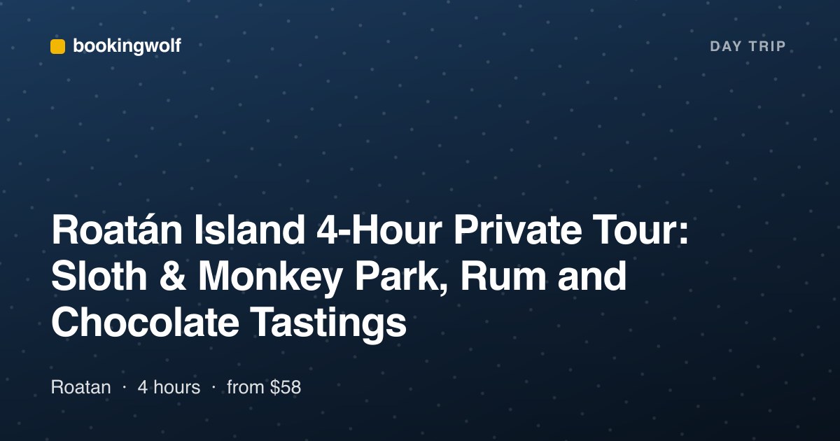 Roatán Island 4-Hour Private Tour: Sloth & Monkey Park, Rum and Chocolate Tastings