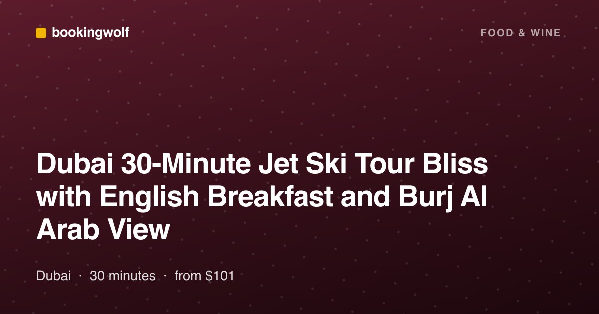 Dubai 30-Minute Jet Ski Tour Bliss with English Breakfast and Burj Al Arab View