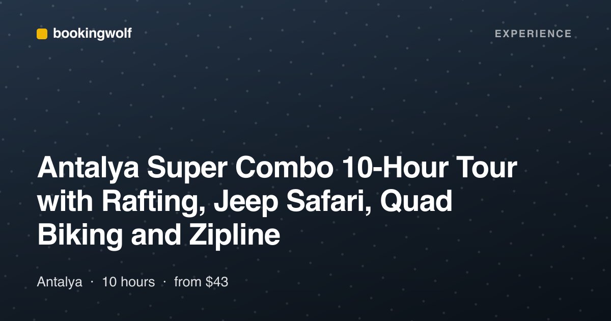 Antalya Super Combo 10-Hour Tour with Rafting, Jeep Safari, Quad Biking and Zipline