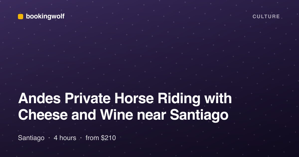 Andes Private Horse Riding with Cheese and Wine near Santiago