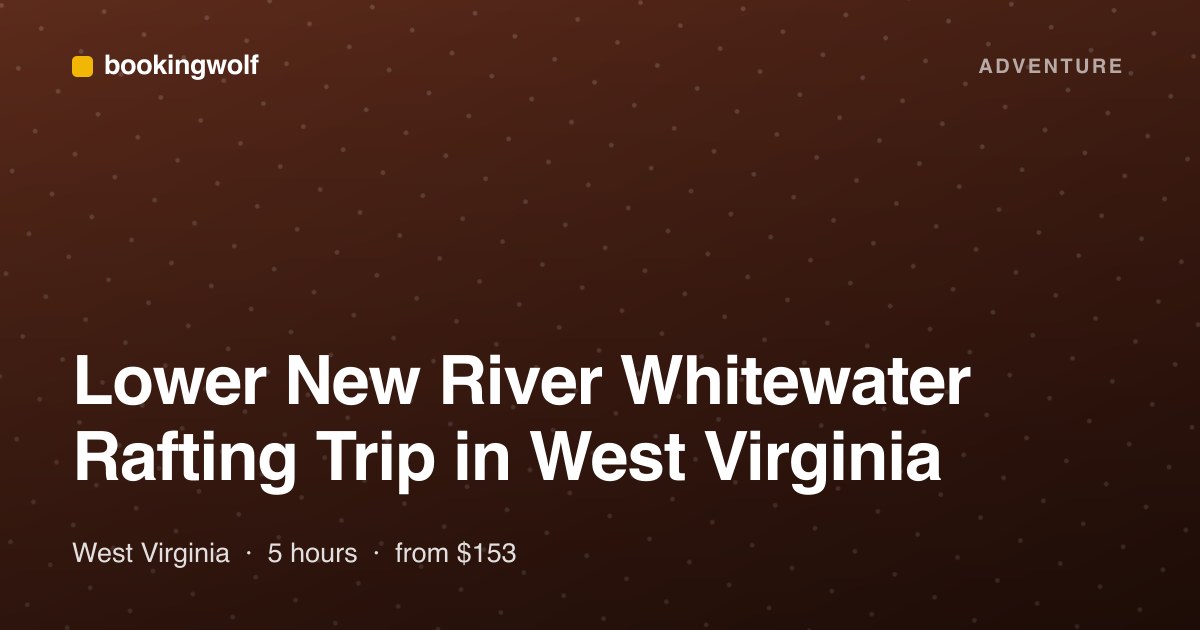 Lower New River Whitewater Rafting Trip in West Virginia