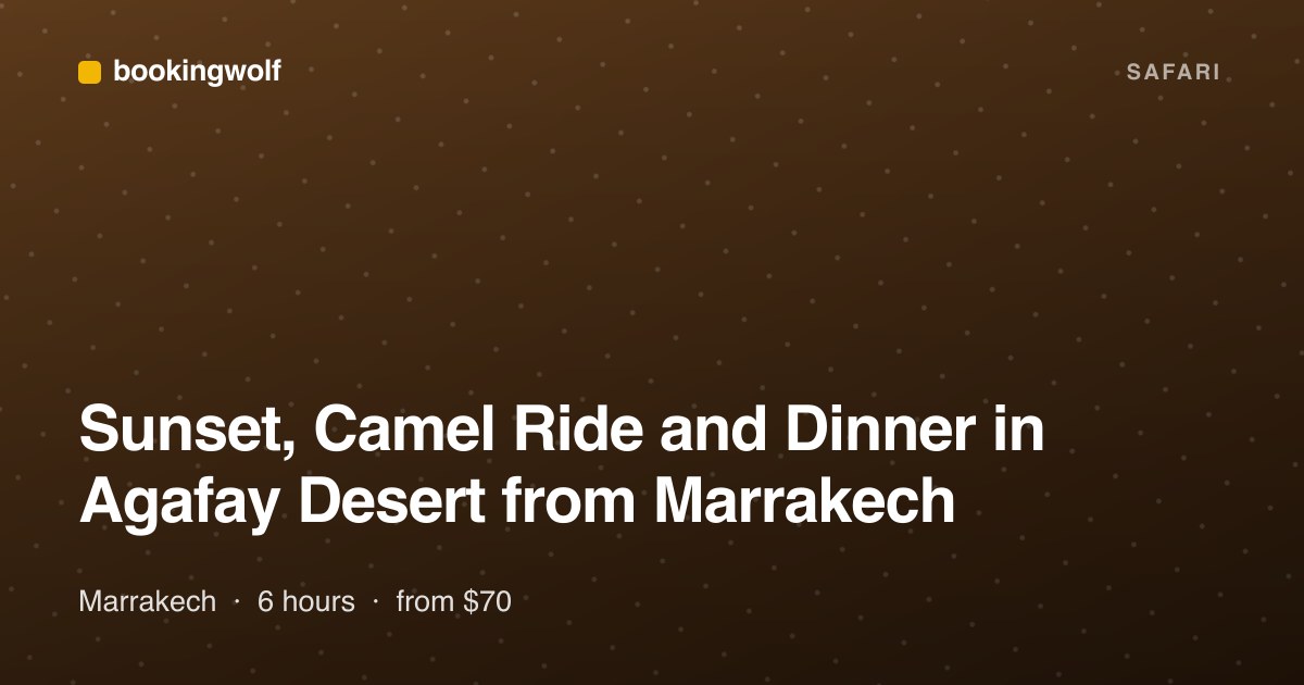 Sunset, Camel Ride and Dinner in Agafay Desert from Marrakech