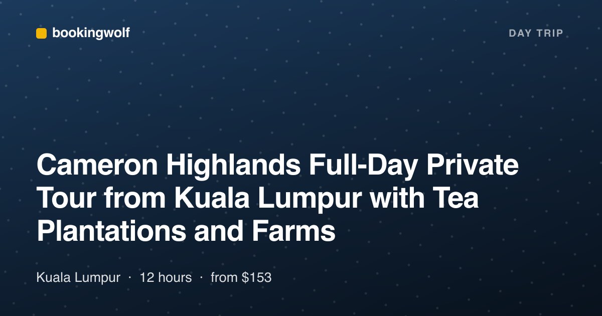 Cameron Highlands Full-Day Private Tour from Kuala Lumpur with Tea Plantations and Farms