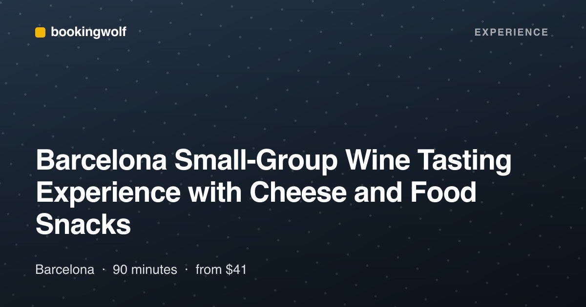 Barcelona Small-Group Wine Tasting Experience with Cheese and Food Snacks