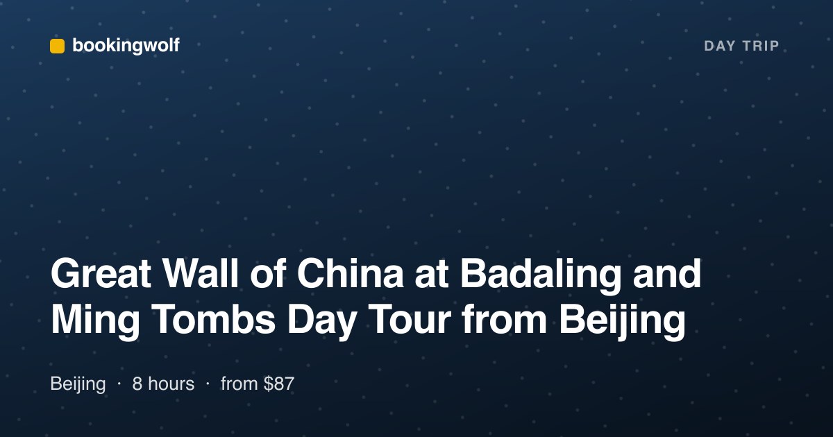 Great Wall of China at Badaling and Ming Tombs Day Tour from Beijing