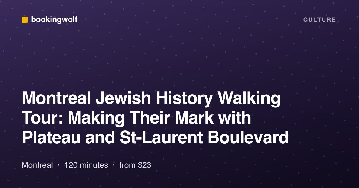 Montreal Jewish History Walking Tour: Making Their Mark with Plateau and St-Laurent Boulevard