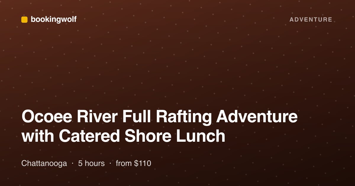 Ocoee River Full Rafting Adventure with Catered Shore Lunch