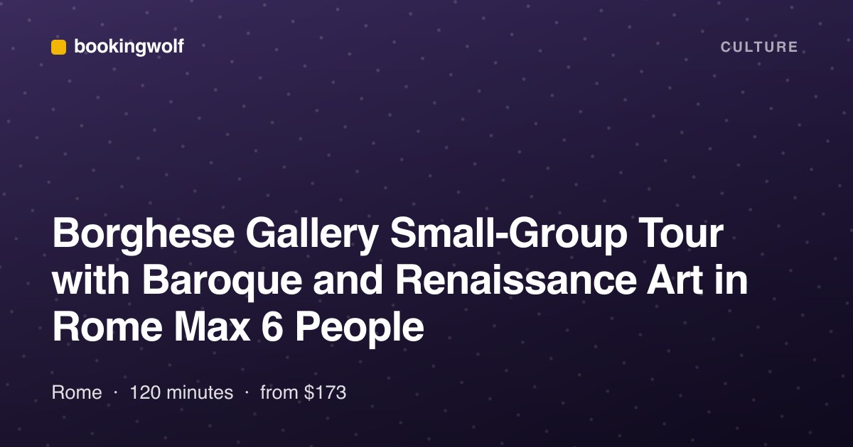 Borghese Gallery Small-Group Tour with Baroque and Renaissance Art in Rome Max 6 People