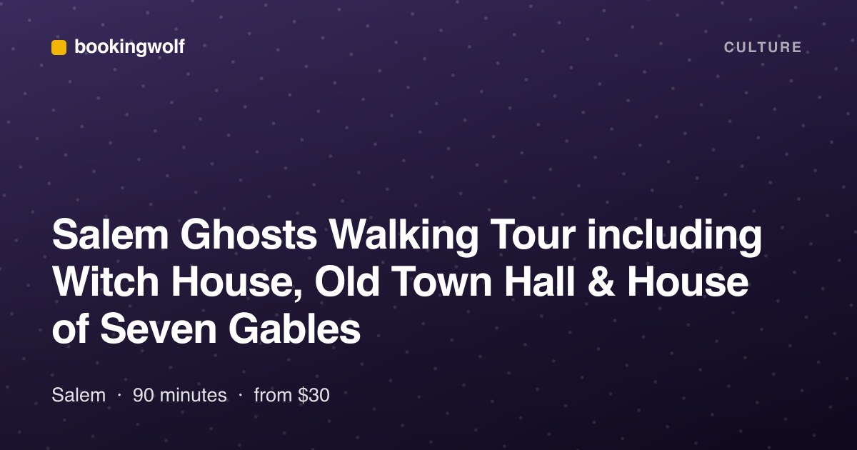 Salem Ghosts Walking Tour including Witch House, Old Town Hall & House of Seven Gables