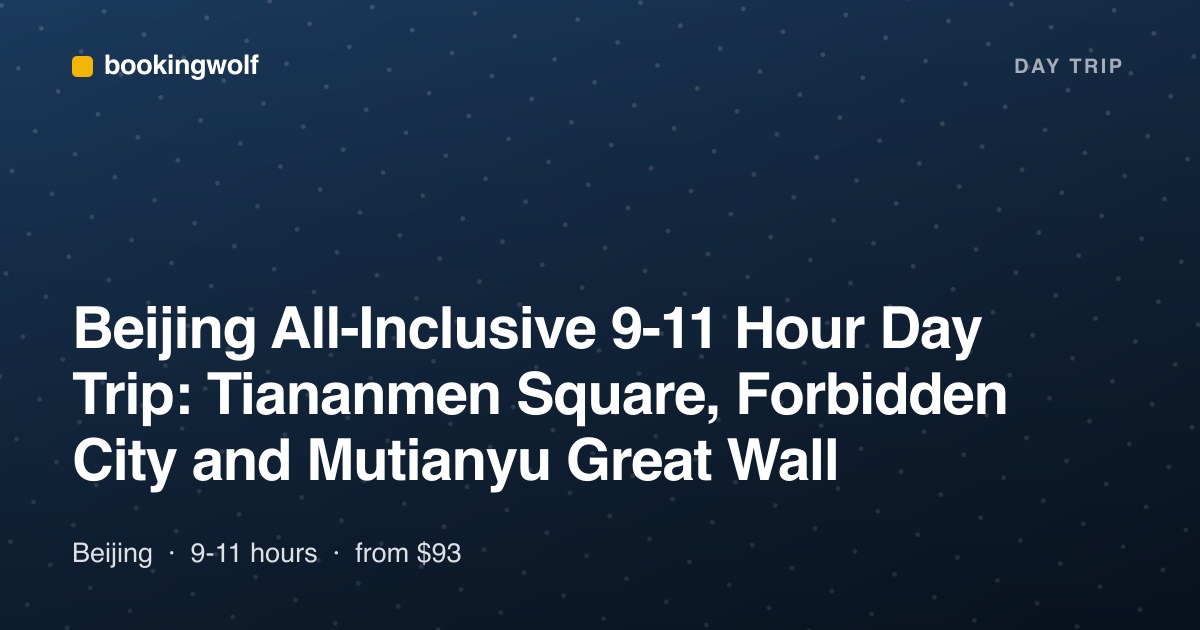 Beijing All-Inclusive 9-11 Hour Day Trip: Tiananmen Square, Forbidden City and Mutianyu Great Wall