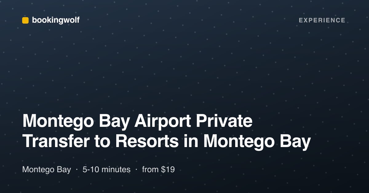 Montego Bay Airport Private Transfer to Resorts in Montego Bay