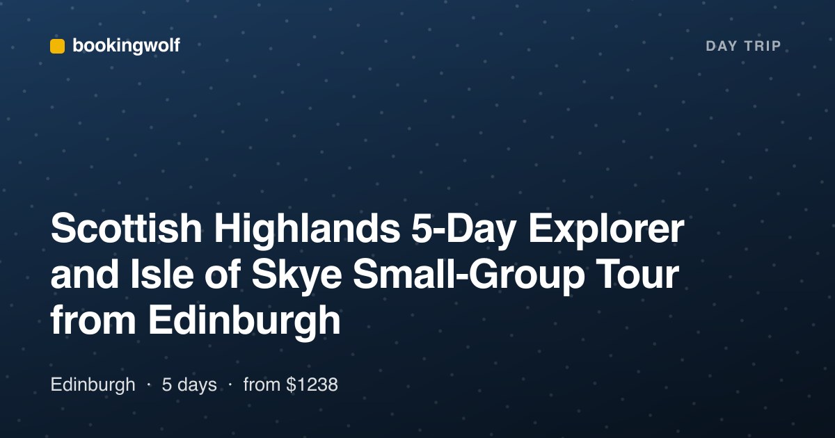 Scottish Highlands 5-Day Explorer and Isle of Skye Small-Group Tour from Edinburgh