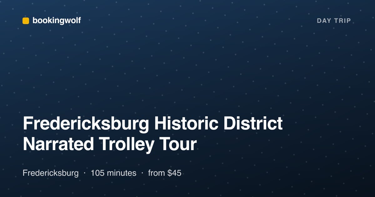 Fredericksburg Historic District Narrated Trolley Tour