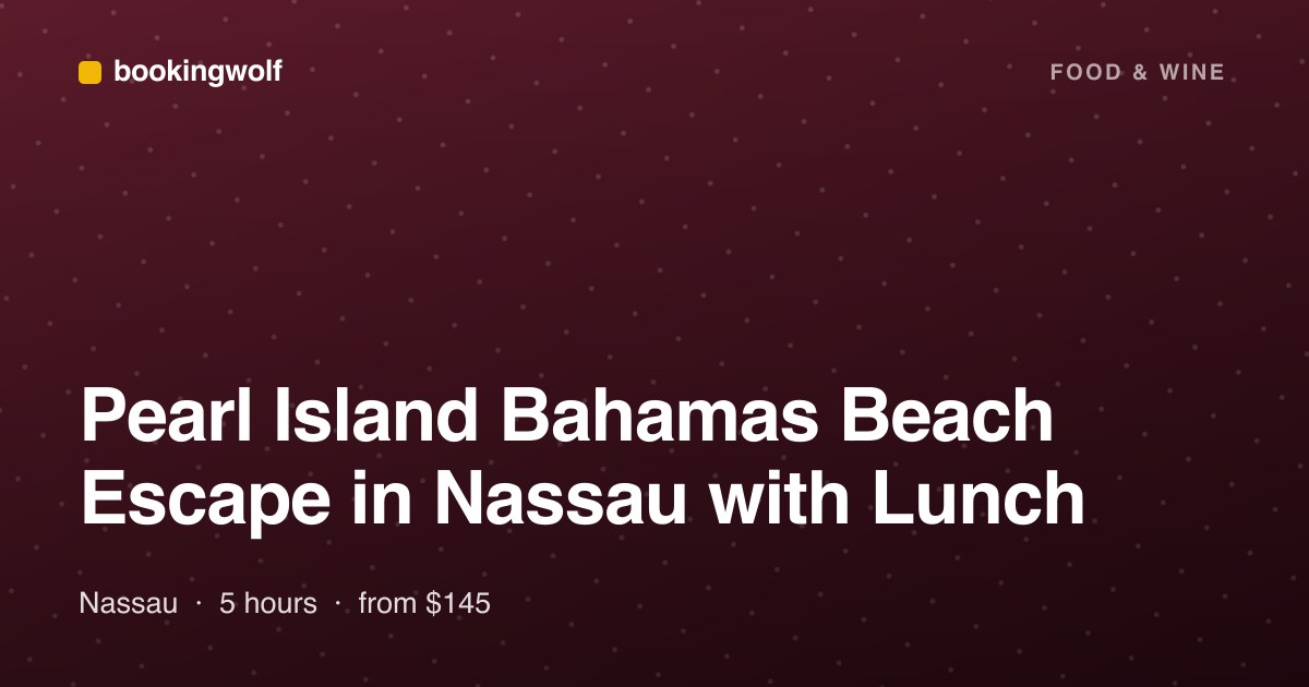 Pearl Island Bahamas Beach Escape in Nassau with Lunch