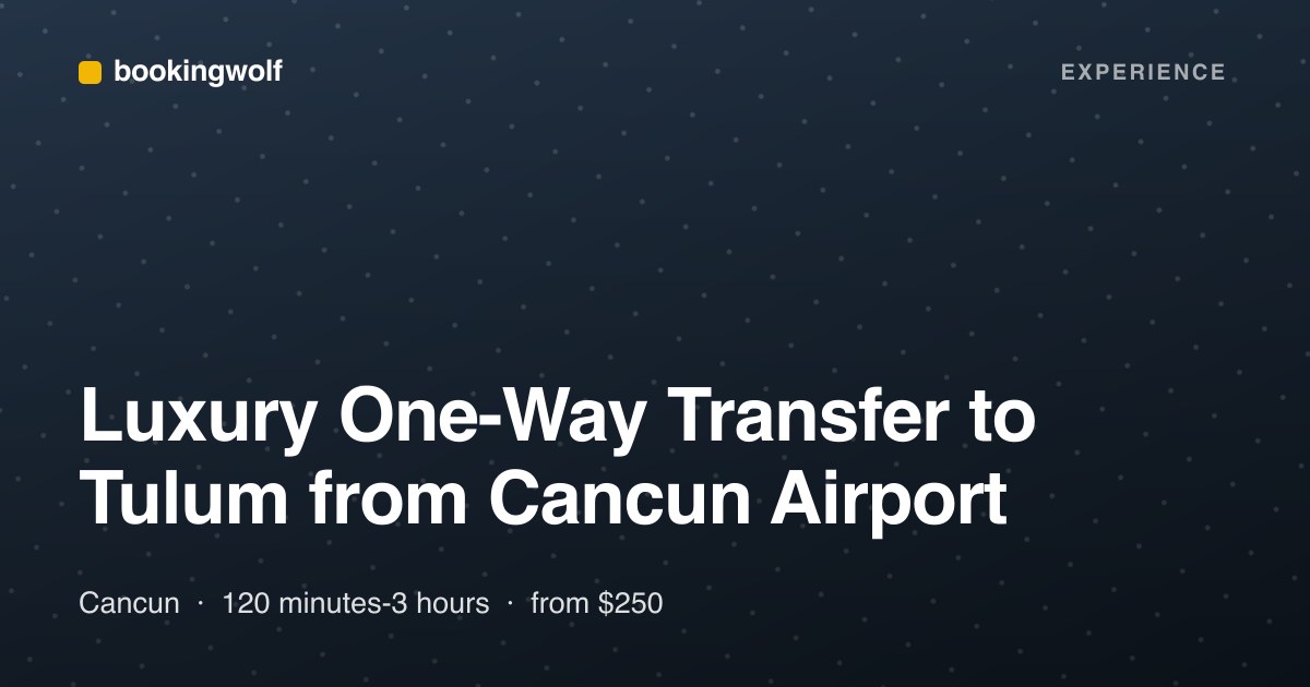 Luxury One-Way Transfer to Tulum from Cancun Airport